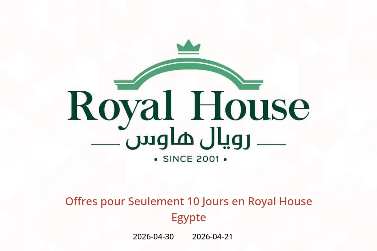 Offres Royal House Egypte de 21 à 30 avril 2026 Offres pour Seulement 10 Jours - Royal House - Egypte - 21 avril 2026 – 30 avril 2026 - Page 1