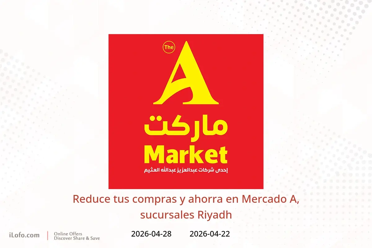 Ofertas de Mercado A Riyadh de 5 a 11 Dhuʻl-Qiʻdah 1447 AH (22 – 28 abril 2026) Reduce tus compras y ahorra - Mercado A - Arabia Saudita - 22 abril 2026 – 28 abril 2026 - Página 1