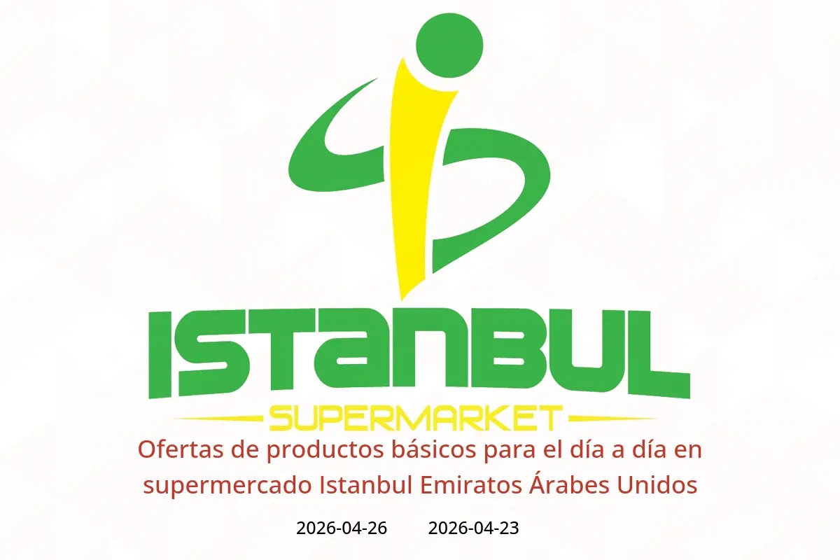 Ofertas de supermercado Istanbul Emiratos Árabes Unidos de 23 a 26 abril 2026 Ofertas de productos básicos para el día a día - supermercado Istanbul - Emiratos Árabes Unidos - 23 abril 2026 – 26 abril 2026 - Página 1