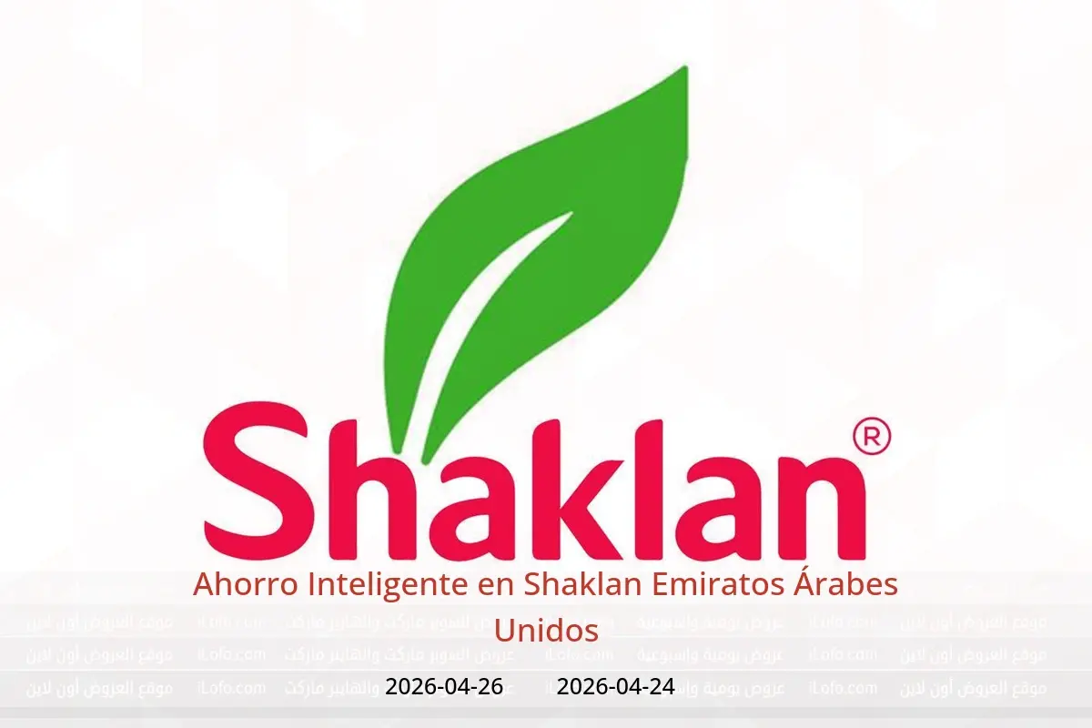 Ofertas de Shaklan Emiratos Árabes Unidos de 24 a 26 abril 2026 Ahorro Inteligente - Shaklan - Emiratos Árabes Unidos - 24 abril 2026 – 26 abril 2026 - Página 1