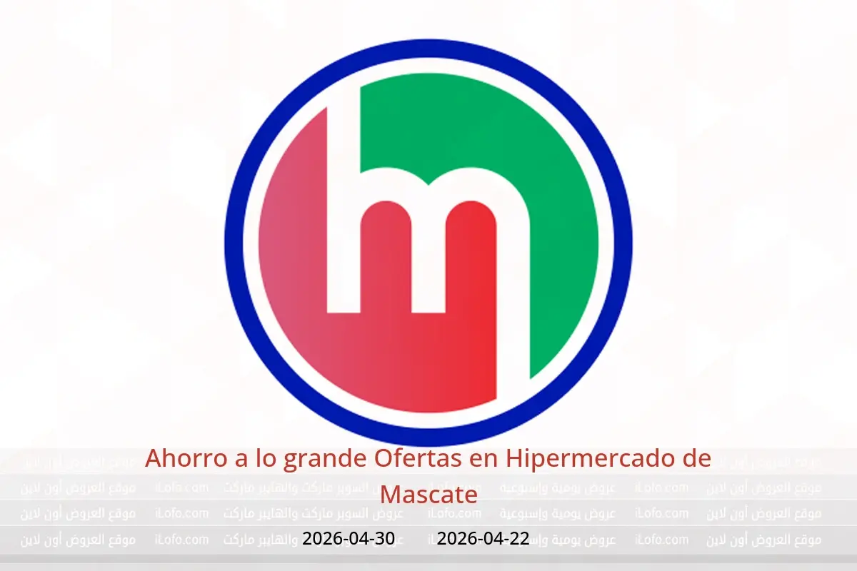Ahorro a lo grande Ofertas en Hipermercado de Mascate, del 22 al 30 abril 2026 - Hipermercado de Mascate - Oman - 22 abril 2026 – 30 abril 2026 - Página 1