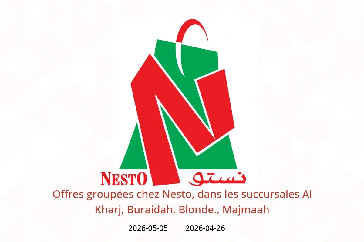 Offres Nesto Al Kharj, Buraidah, Blonde., Majmaah de 9 à 18 Dhuʻl-Qiʻdah 1447 AH (26 avril au 5 mai 2026) Offres groupées - Nesto - Arabie Saoudite - 26 avril 2026 – 5 mai 2026 - Page 1