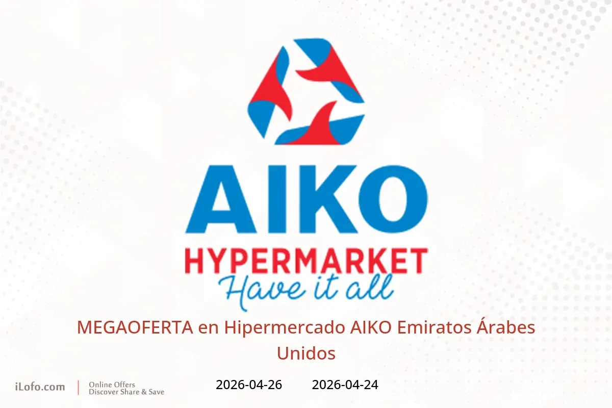 Ofertas de Hipermercado AIKO Emiratos Árabes Unidos de 24 a 26 abril 2026 MEGAOFERTA - Hipermercado AIKO - Emiratos Árabes Unidos - 24 abril 2026 – 26 abril 2026 - Página 1