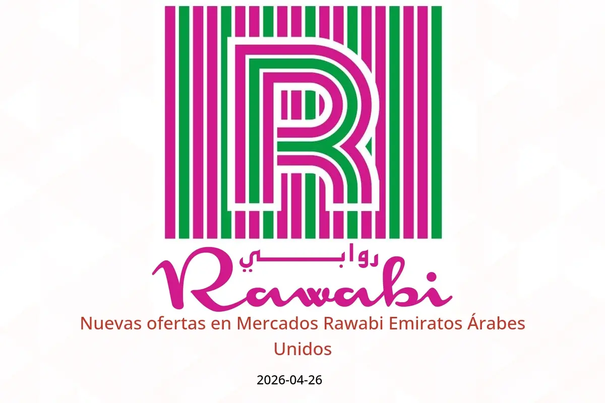 Ofertas de Mercados Rawabi Emiratos Árabes Unidos domingo 26 abril 2026 Nuevas ofertas - Mercados Rawabi - Emiratos Árabes Unidos - 26 abril 2026 – 26 abril 2026 - Página 1