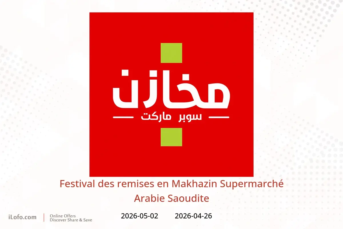 Offres Makhazin Supermarché Arabie Saoudite de 9 à 15 Dhuʻl-Qiʻdah 1447 AH (26 avril au 2 mai 2026) Festival des remises - Makhazin - Arabie Saoudite - 26 avril 2026 – 2 mai 2026 - Page 1