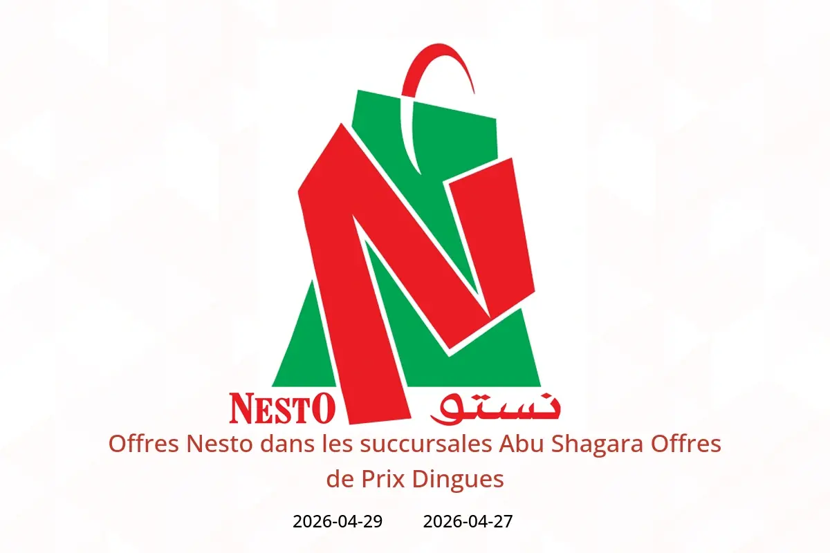 Offres Nesto Abu Shagara de 27 à 29 avril 2026 Offres de Prix Dingues - Nesto - Émirats arabes unis - 27 avril 2026 – 29 avril 2026 - Page 1