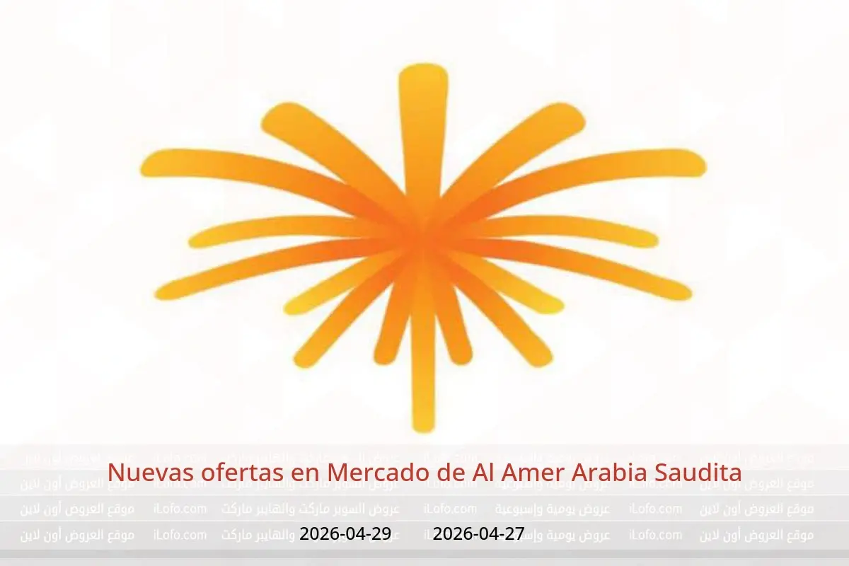 Ofertas de Mercado de Al Amer Arabia Saudita de 10 a 12 Dhuʻl-Qiʻdah 1447 AH (27 – 29 abril 2026) Nuevas ofertas - Mercado de Al Amer - Arabia Saudita - 27 abril 2026 – 29 abril 2026 - Página 1