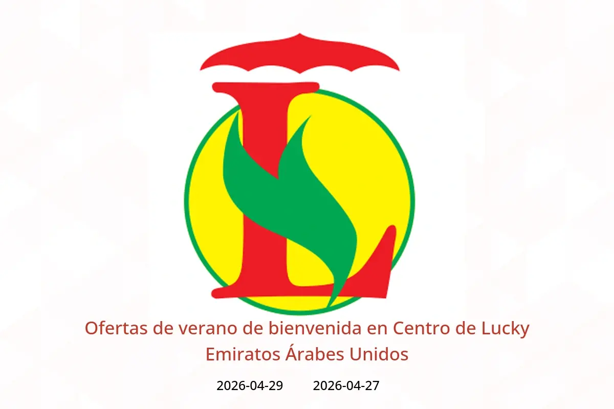 Ofertas de Centro de Lucky Emiratos Árabes Unidos de 27 a 29 abril 2026 Ofertas de verano de bienvenida - Centro de Lucky - Emiratos Árabes Unidos - 27 abril 2026 – 29 abril 2026 - Página 1