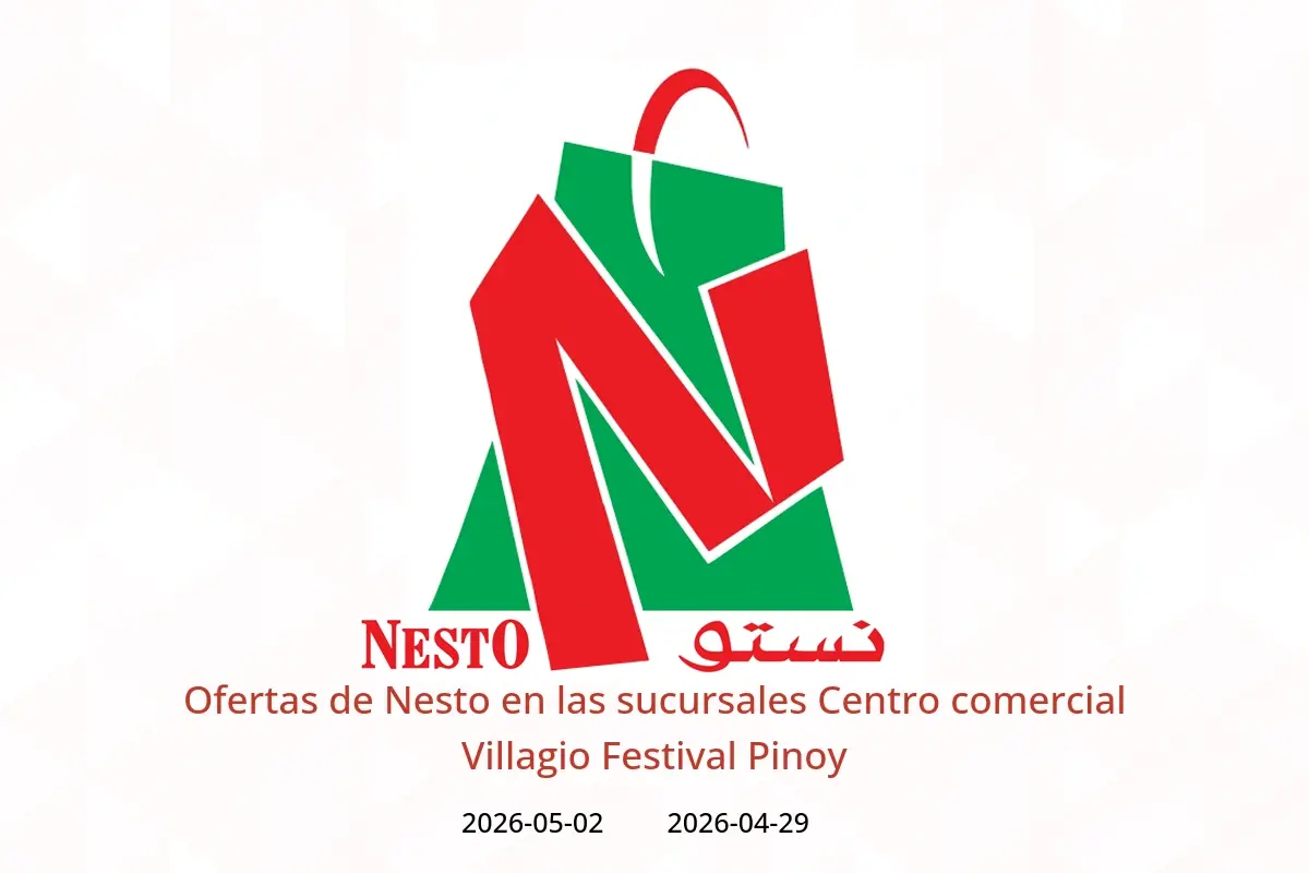 Ofertas de Nesto Centro comercial Villagio de 12 a 15 Dhuʻl-Qiʻdah 1447 AH (29 abril – 2 mayo 2026) Festival Pinoy - Nesto - Arabia Saudita - 29 abril 2026 – 2 mayo 2026 - Página 1