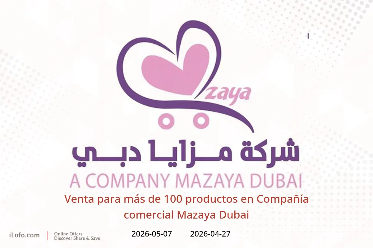 Ofertas de Compañía comercial Mazaya Dubai de 10 a 20 Dhuʻl-Qiʻdah 1447 AH (27 abril – 7 mayo 2026) Venta para más de 100 productos - Compañía comercial Mazaya Dubai - Arabia Saudita - 27 abril 2026 – 7 mayo 2026 - Página 1