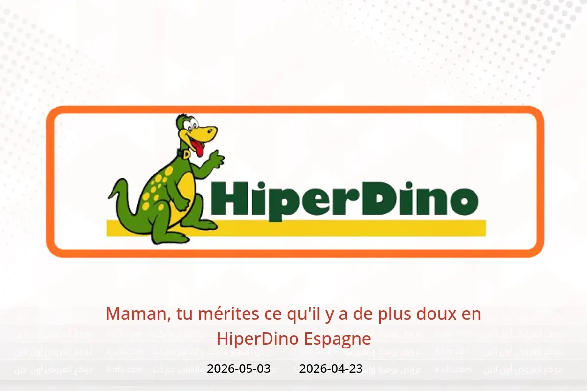 Offres HiperDino Espagne de 23 avril à 3 mai 2026 Maman, tu mérites ce qu'il y a de plus doux - HiperDino - Espagne - 23 avril 2026 – 3 mai 2026 - Page 1