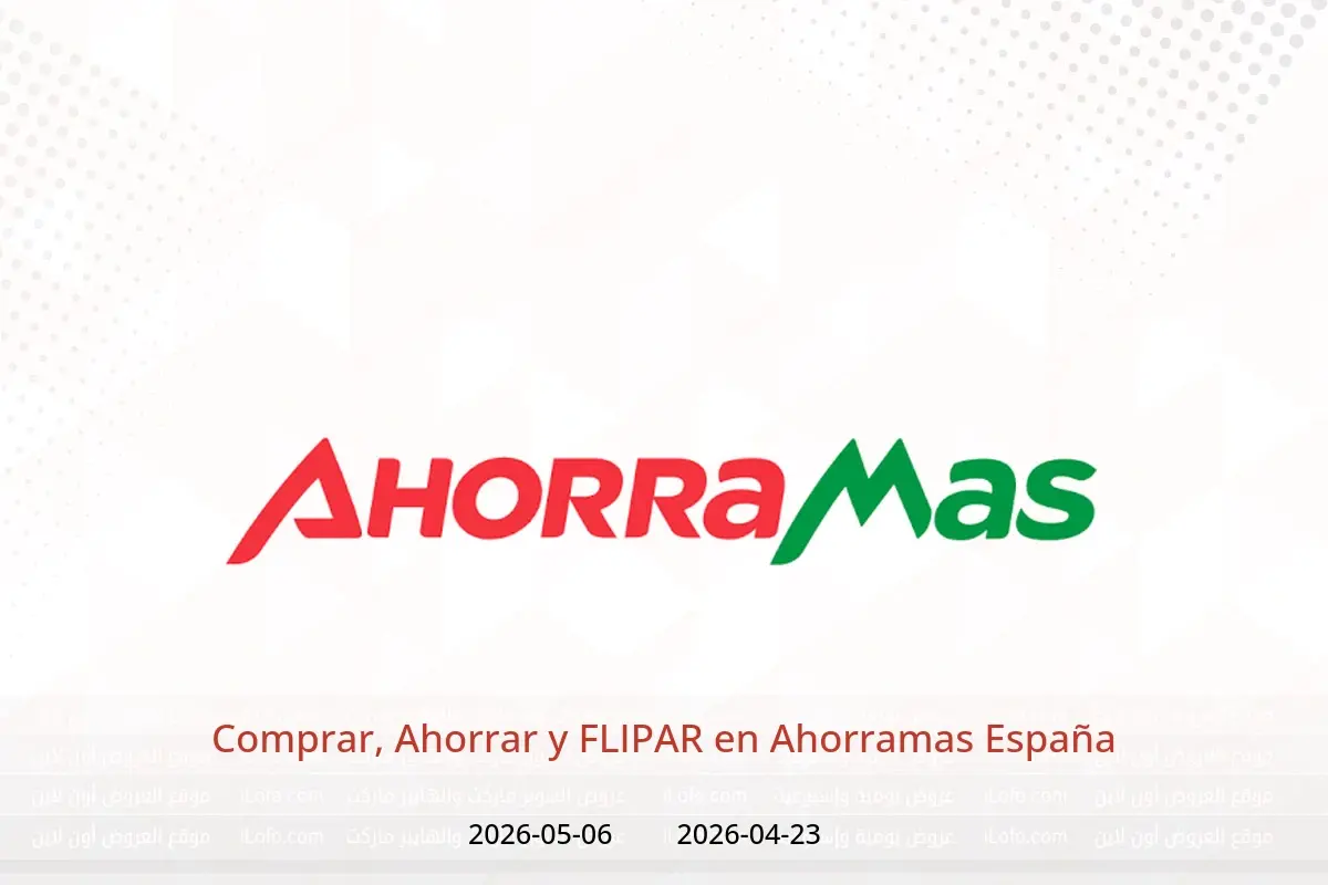 Ofertas de Ahorramas España de 23 abril a 6 mayo 2026 Comprar, Ahorrar y FLIPAR - Ahorramas - España - 23 abril 2026 – 6 mayo 2026 - Página 1