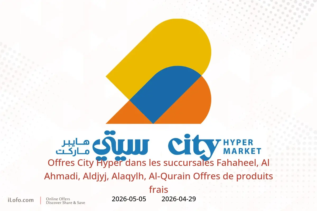 Offres City Hyper Fahaheel, Al Ahmadi, Aldjyj, Alaqylh, Al-Qurain de 29 avril à 5 mai 2026 Offres de produits frais - City Hyper - Koweït - 29 avril 2026 – 5 mai 2026 - Page 1