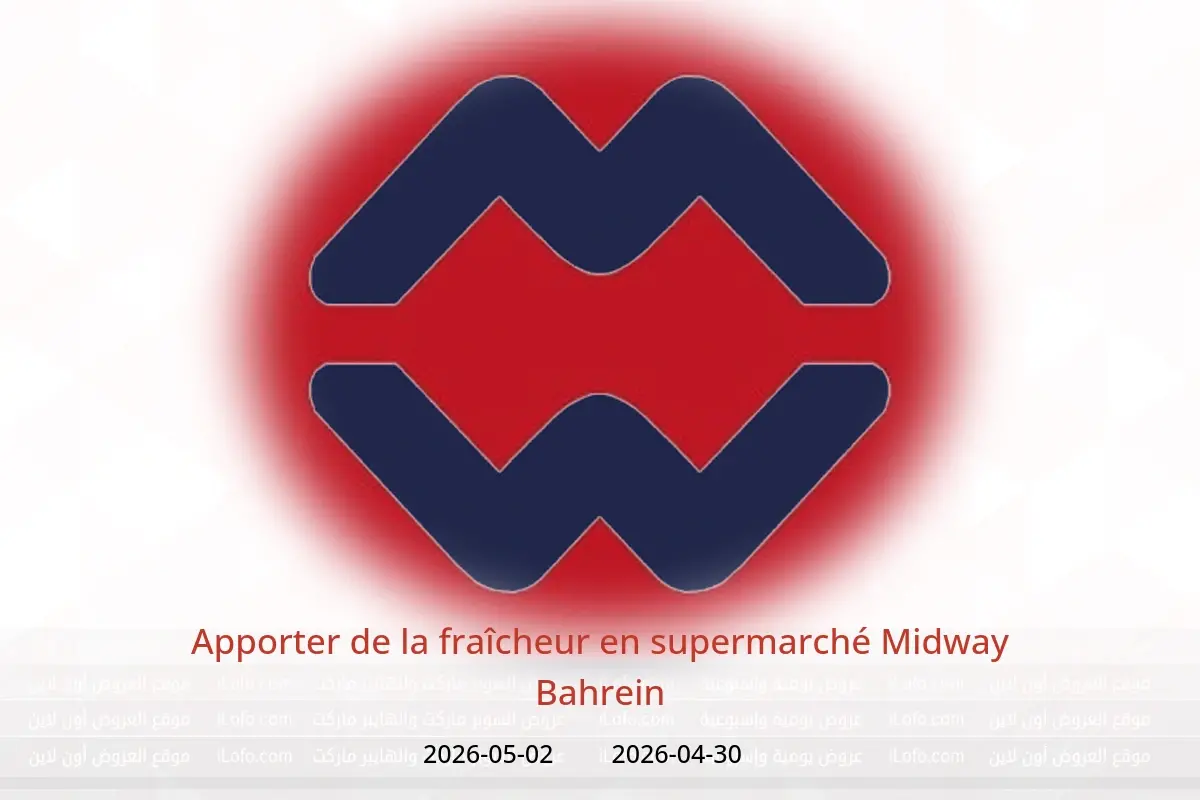 Offres supermarché Midway Bahrein de 30 avril à 2 mai 2026 Apporter de la fraîcheur - supermarché Midway - Bahrein - 30 avril 2026 – 2 mai 2026 - Page 1