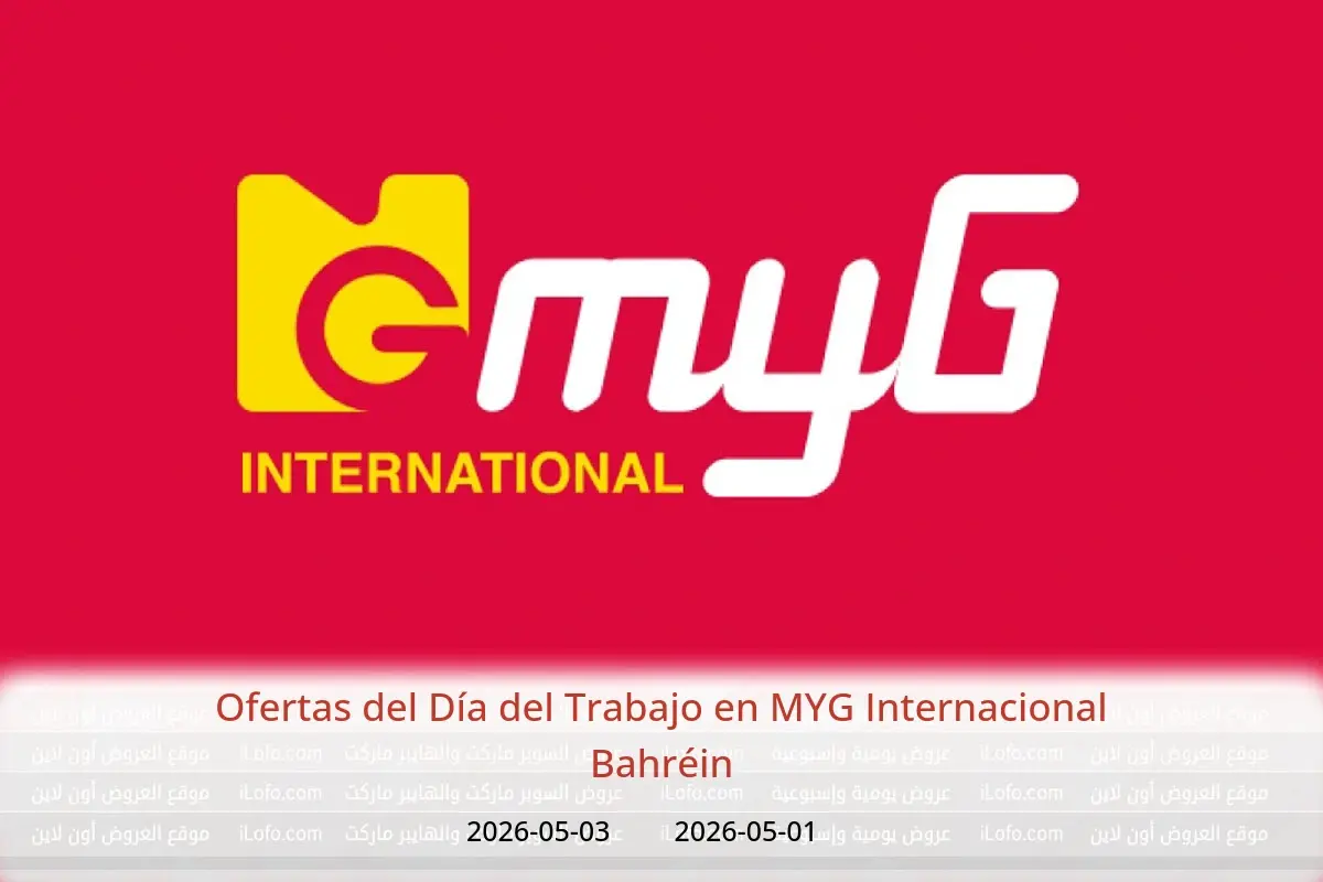 Ofertas de MYG Internacional Bahréin de 1 a 3 mayo 2026 Ofertas del Día del Trabajo - MYG Internacional - Bahréin - 1 mayo 2026 – 3 mayo 2026 - Página 1