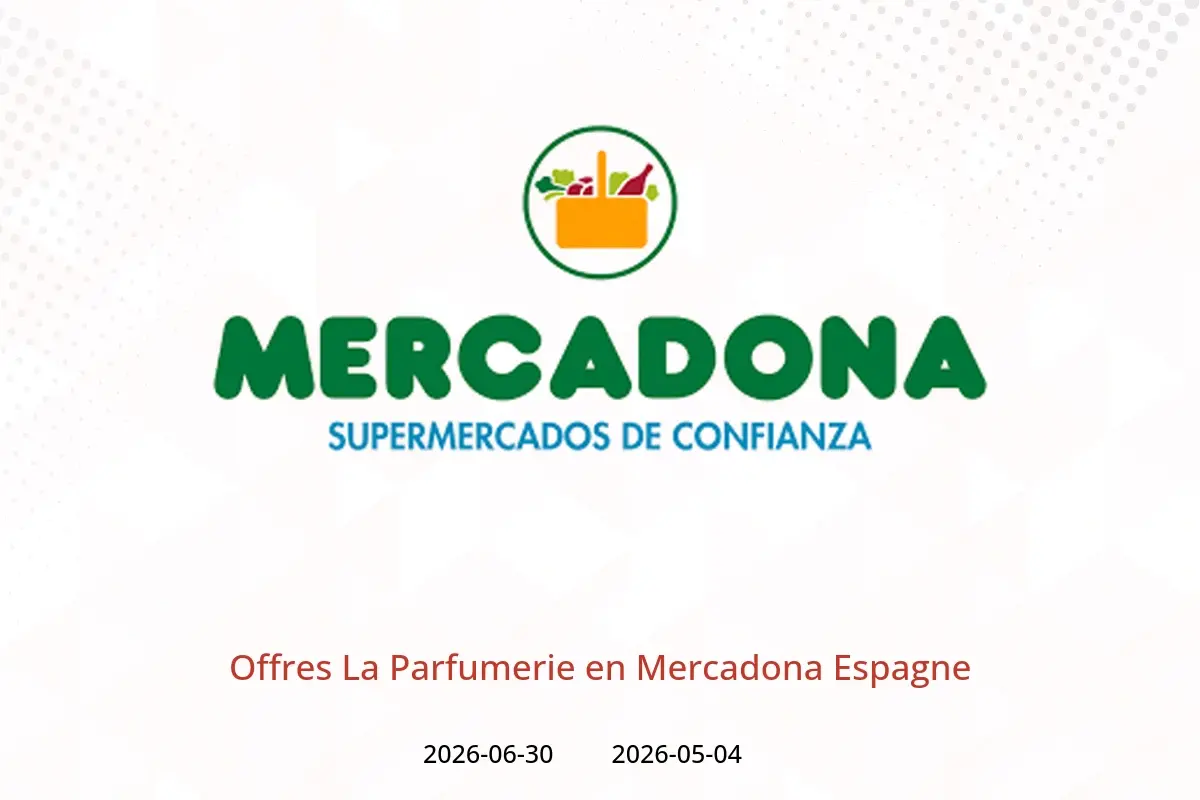 Offres Mercadona Espagne de 4 mai à 30 juin 2026 Offres La Parfumerie - Mercadona - Espagne - 4 mai 2026 – 30 juin 2026 - Page 1