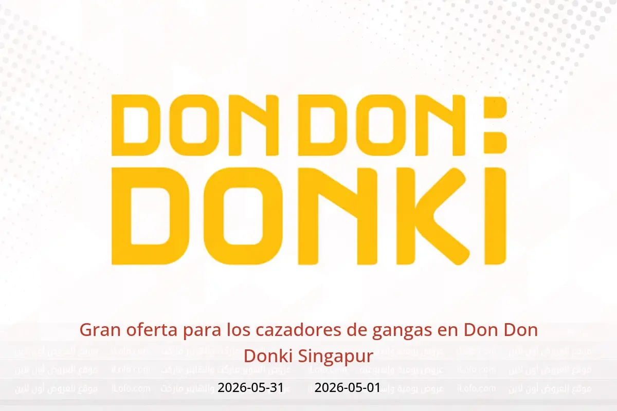 Ofertas de Don Don Donki Singapur de 1 a 31 mayo 2026 Gran oferta para los cazadores de gangas - Don Don Donki - Singapur - 1 mayo 2026 – 31 mayo 2026 - Página 1