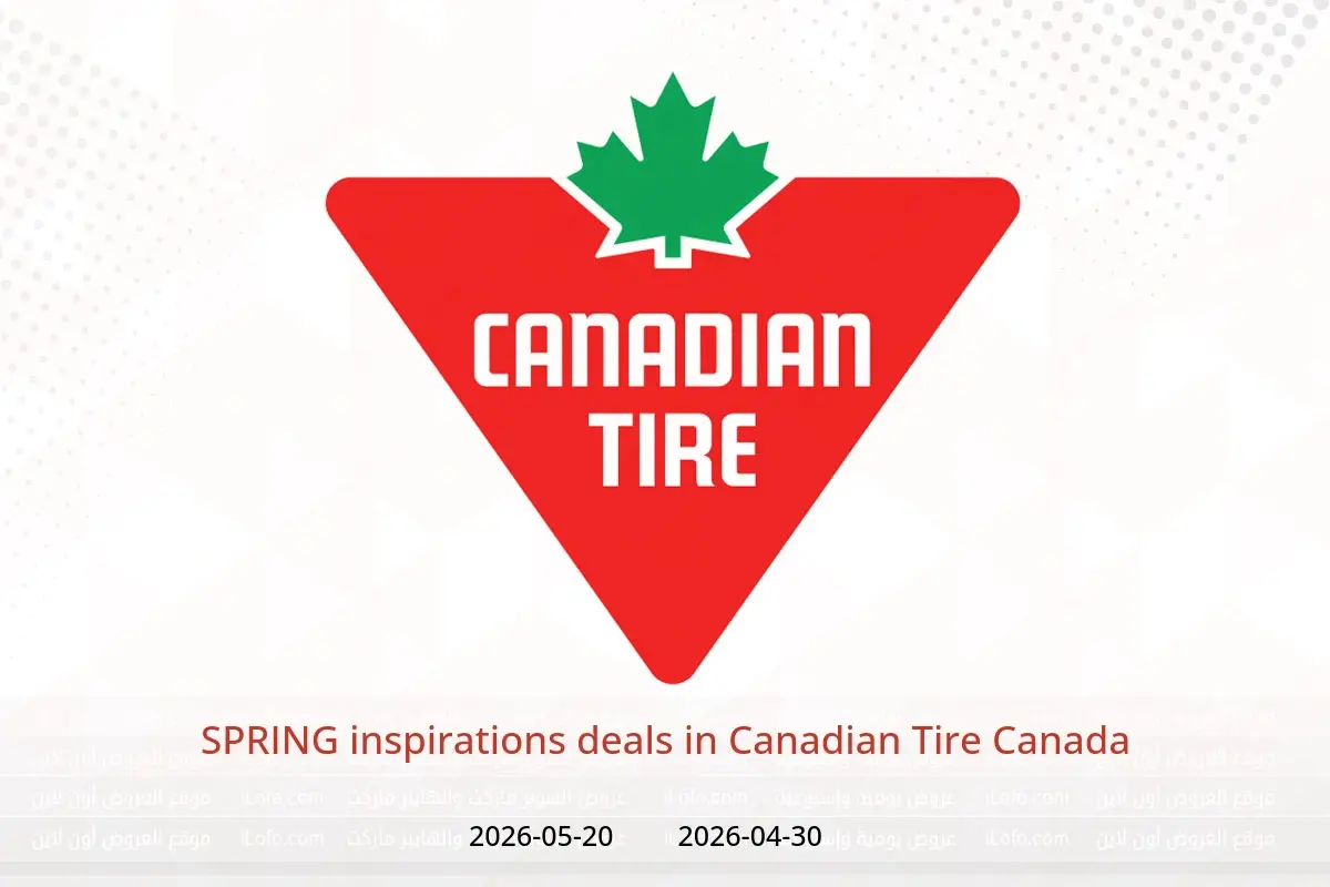 Canadian Tire Canada offers from 30 April to 20 May 2026 SPRING inspirations deals - Canadian Tire - Canada - 30 April 2026 – 20 May 2026 - Page 1