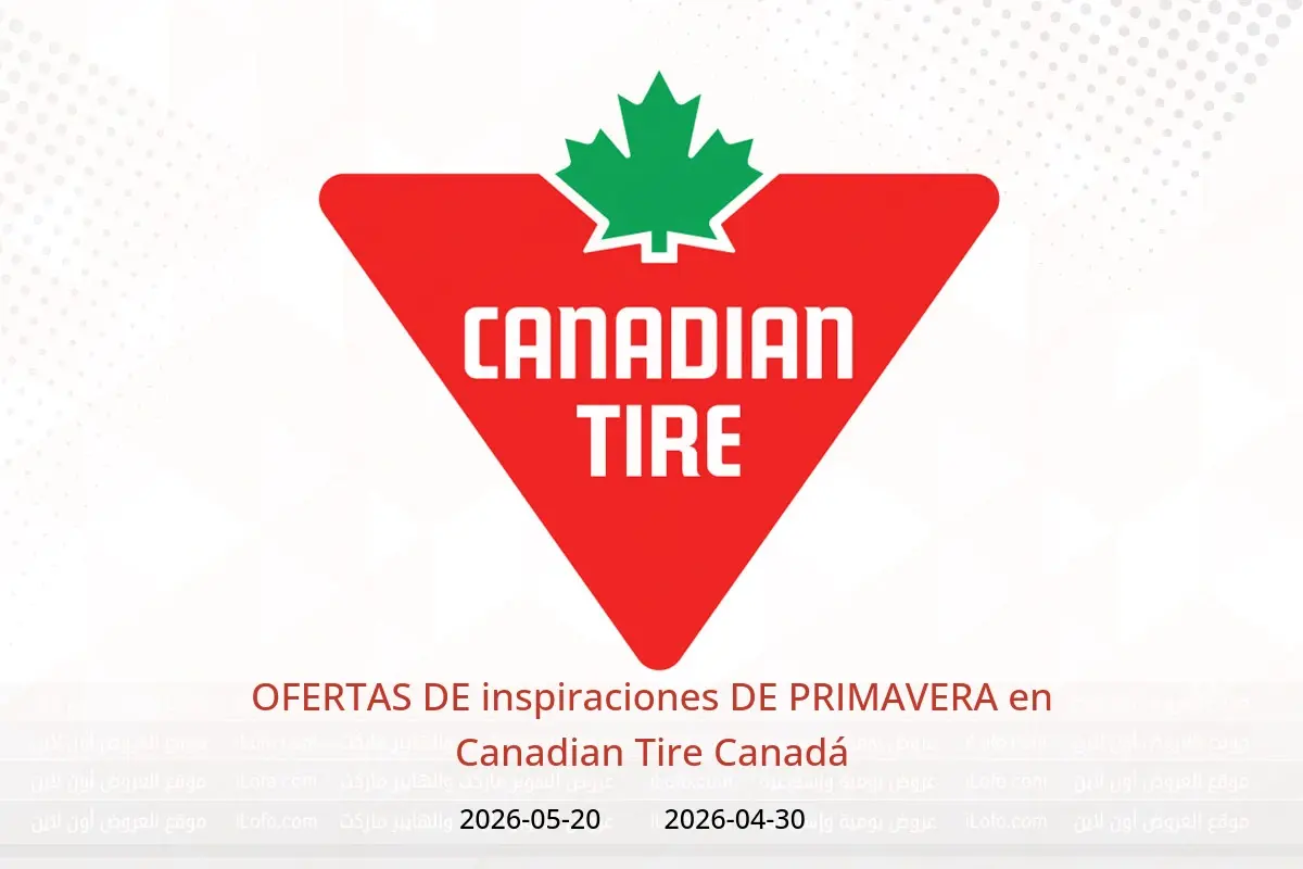 Ofertas de Canadian Tire Canadá de 30 abril a 20 mayo 2026 OFERTAS DE inspiraciones DE PRIMAVERA - Canadian Tire - Canadá - 30 abril 2026 – 20 mayo 2026 - Página 1