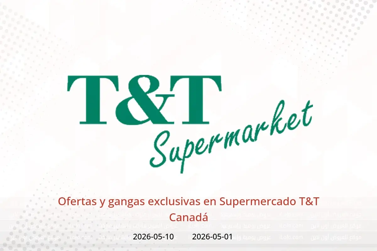 Ofertas de Supermercado T&T Canadá de 1 a 10 mayo 2026 Ofertas y gangas exclusivas - Supermercado T&T - Canadá - 1 mayo 2026 – 10 mayo 2026 - Página 1