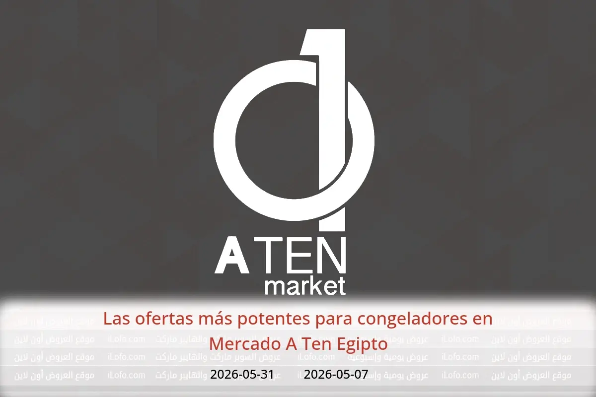 Ofertas de Mercado A Ten Egipto de 7 a 31 mayo 2026 Las ofertas más potentes para congeladores - Mercado A Ten - Egipto - 7 mayo 2026 – 31 mayo 2026 - Página 1