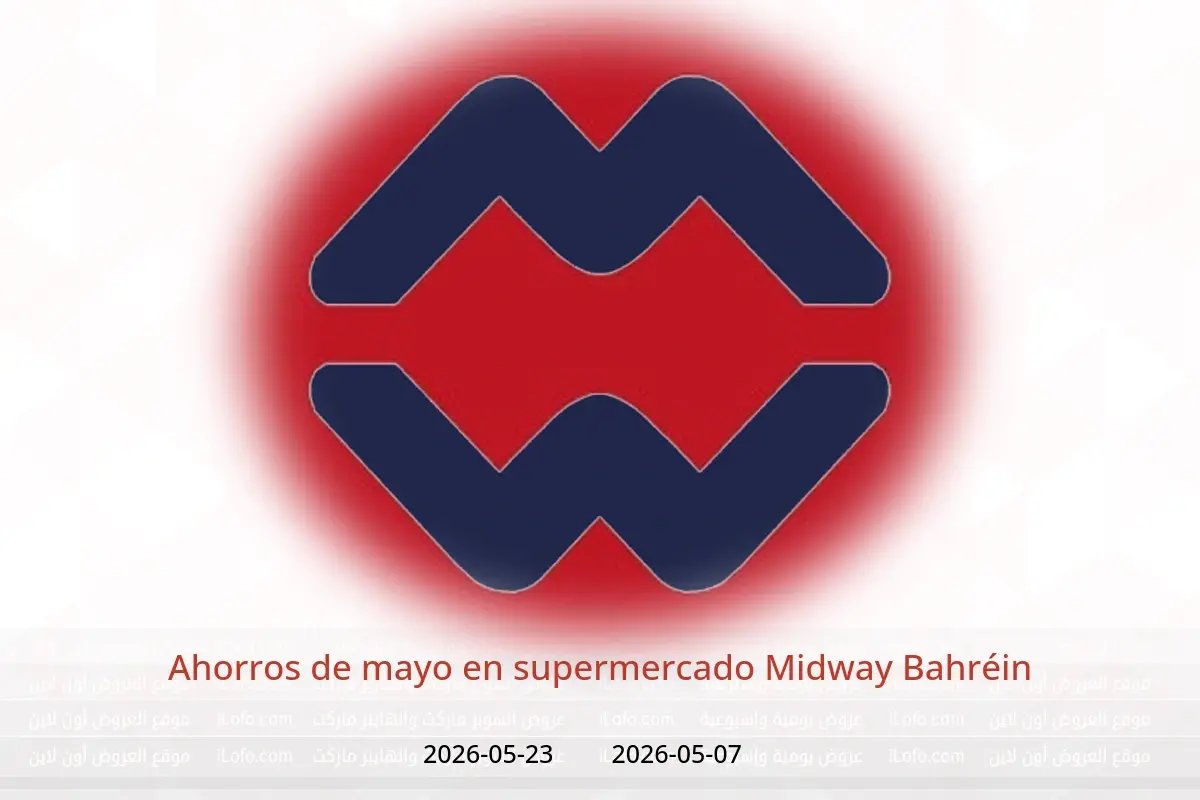 Ofertas de supermercado Midway Bahréin de 7 a 23 mayo 2026 Ahorros de mayo - supermercado Midway - Bahréin - 7 mayo 2026 – 23 mayo 2026 - Página 1