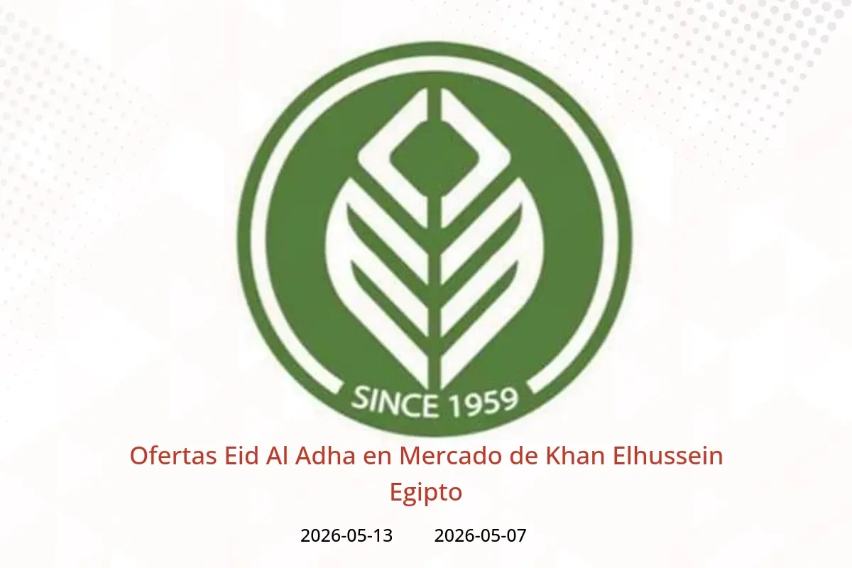 Ofertas de Mercado de Khan Elhussein Egipto de 7 a 13 mayo 2026 Ofertas Eid Al Adha - Mercado de Khan Elhussein - Egipto - 7 mayo 2026 – 13 mayo 2026 - Página 1