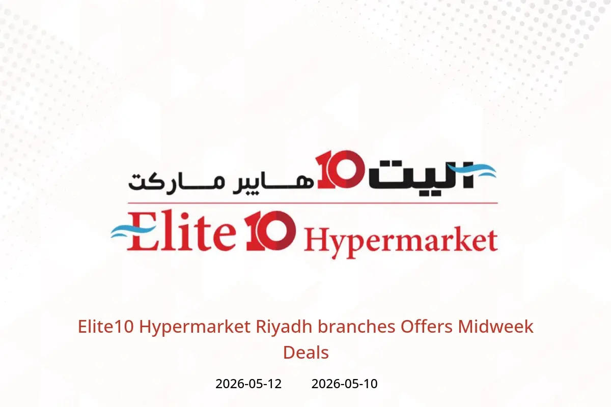 Elite10 Hypermarket offers in Riyadh from 23 to 25 Dhuʻl-Qiʻdah 1447 AH (10 – 12 May 2026) Midweek Deals - Elite10 Hypermarket - Saudi Arabia - 10 May 2026 – 12 May 2026 - Page 1