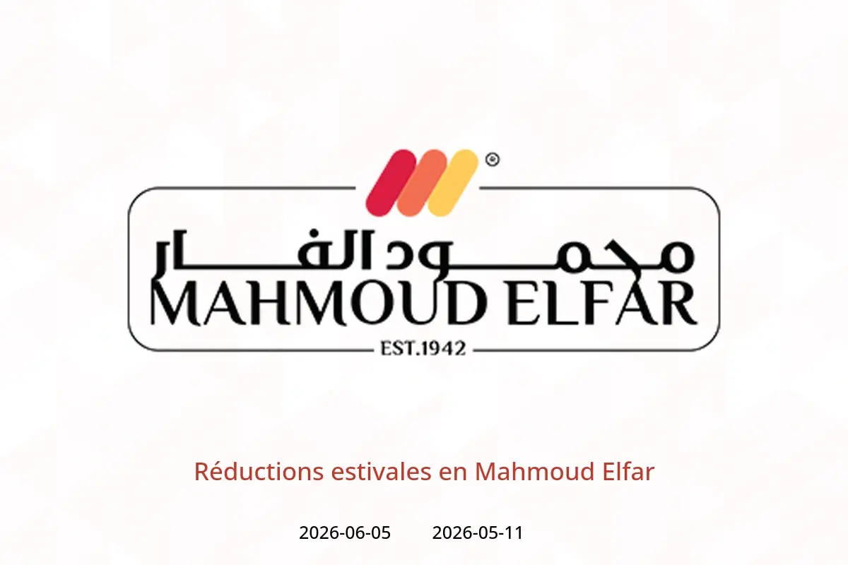 Offres Mahmoud Elfar de 11 mai à 5 juin 2026 Réductions estivales - Mahmoud Elfar - Egypte - 11 mai 2026 – 5 juin 2026 - Page 1