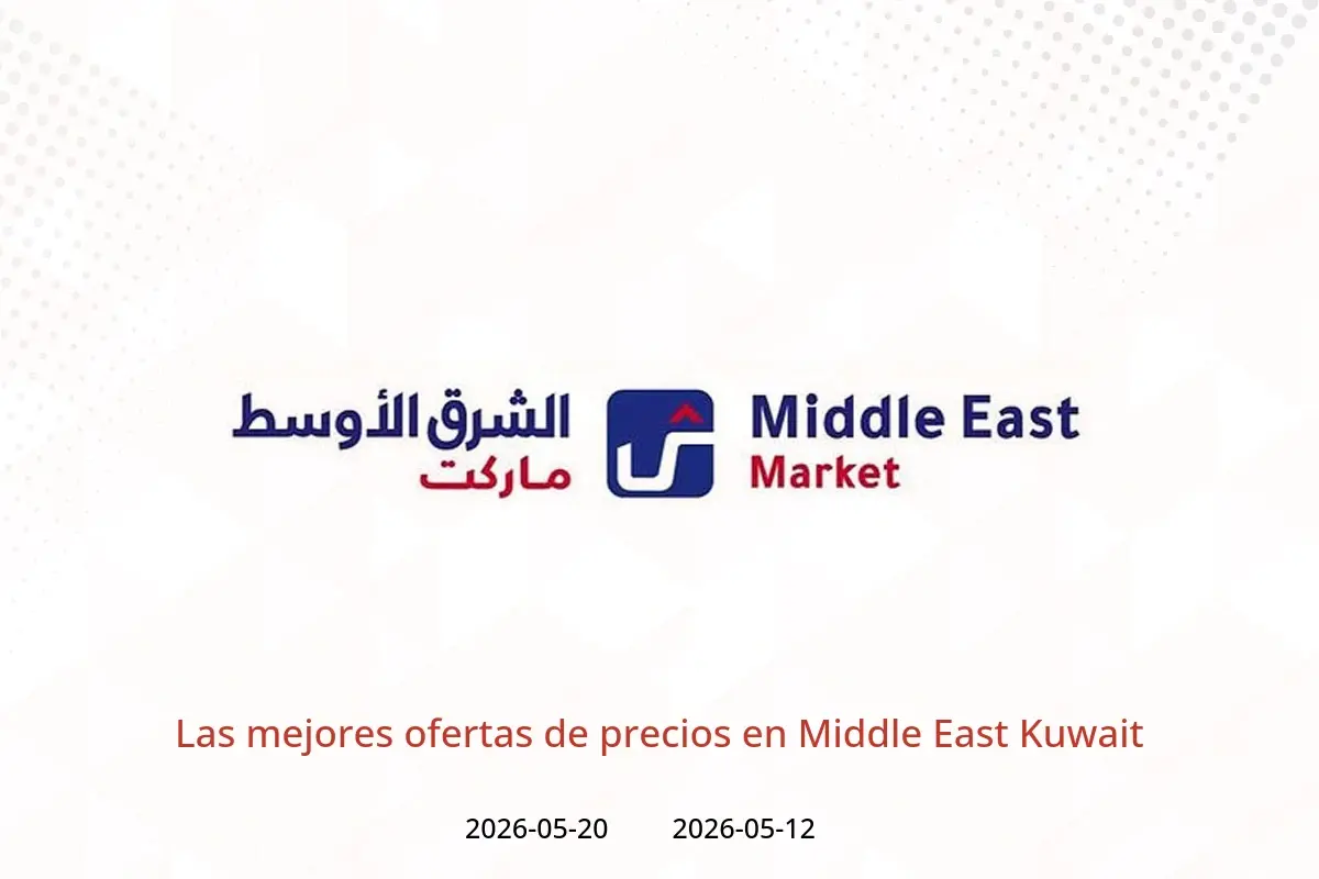 Ofertas de Middle East Kuwait de 12 a 20 mayo 2026 Las mejores ofertas de precios - Middle East - Kuwait - 12 mayo 2026 – 20 mayo 2026 - Página 1