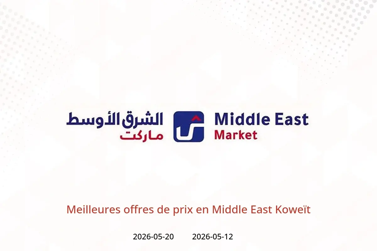 Offres Middle East Koweït de 12 à 20 mai 2026 Meilleures offres de prix - Middle East - Koweït - 12 mai 2026 – 20 mai 2026 - Page 1