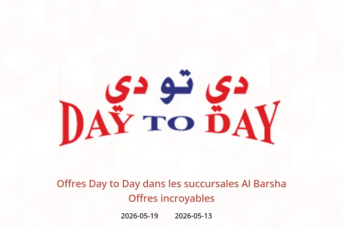 Offres Day to Day Al Barsha de 13 à 19 mai 2026 Offres incroyables - Day to Day - Émirats arabes unis - 13 mai 2026 – 19 mai 2026 - Page 1