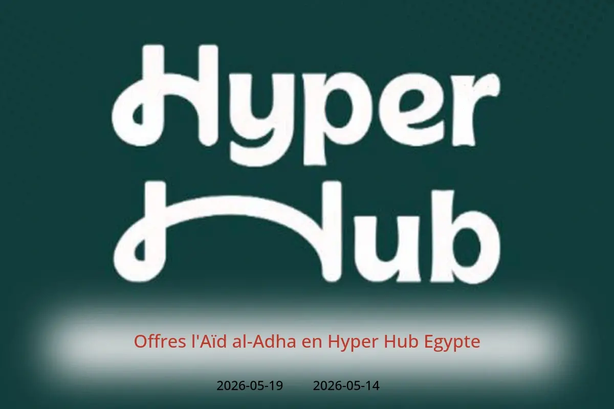 Offres Hyper Hub Egypte de 14 à 19 mai 2026 Offres l'Aïd al-Adha - Hyper Hub - Egypte - 14 mai 2026 – 19 mai 2026 - Page 1