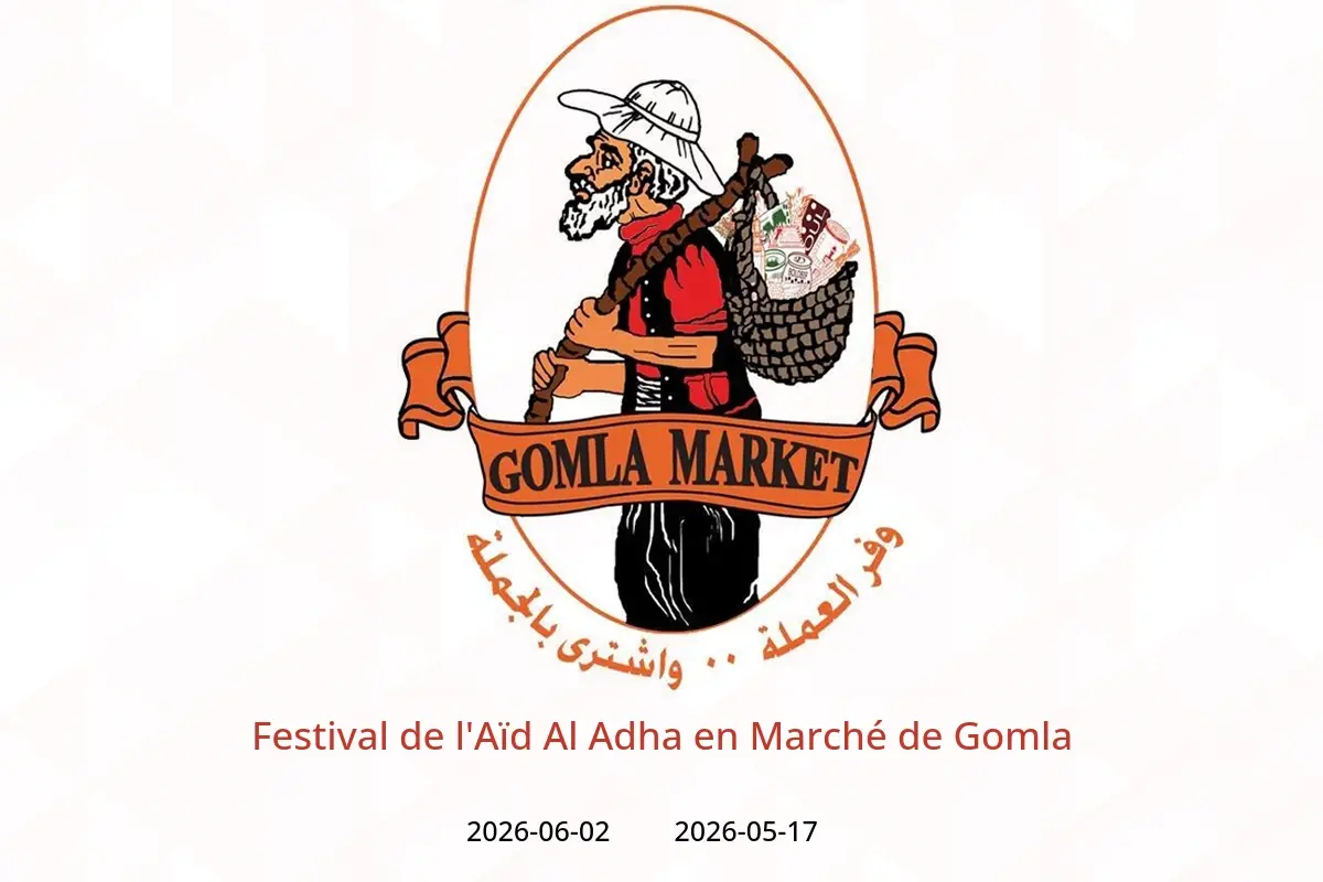 Offres Marché de Gomla de 17 mai à 2 juin 2026 Festival de l'Aïd Al Adha - Marché de Gomla - Egypte - 17 mai 2026 – 2 juin 2026 - Page 1