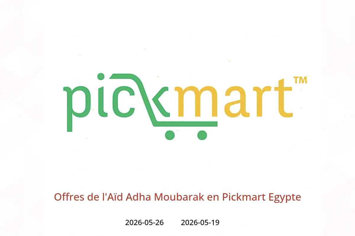 Offres Pickmart Egypte de 19 à 26 mai 2026 Offres de l'Aïd Adha Moubarak - Pickmart - Egypte - 19 mai 2026 – 26 mai 2026 - Page 1