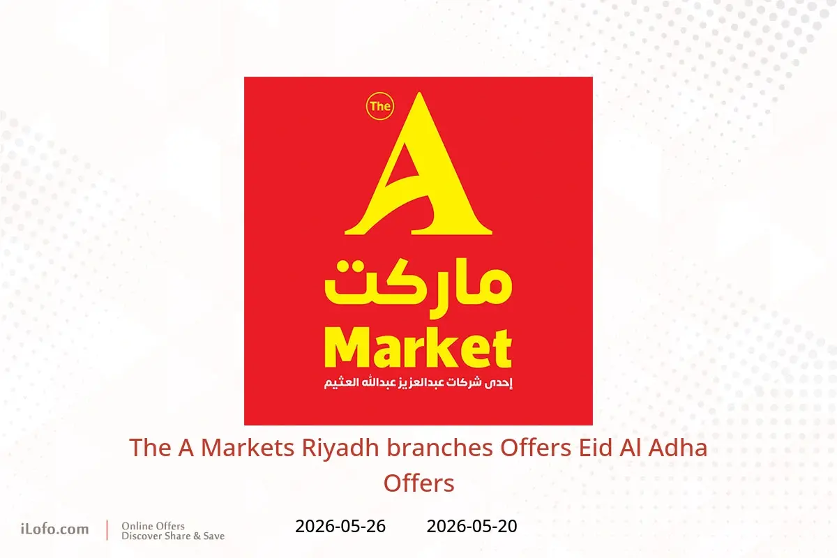 The A Markets offers in Riyadh from 3 to 9 Dhuʻl-Hijjah 1447 AH (20 – 26 May 2026) Eid Al Adha Offers - The A Markets - Saudi Arabia - 20 May 2026 – 26 May 2026 - Page 1