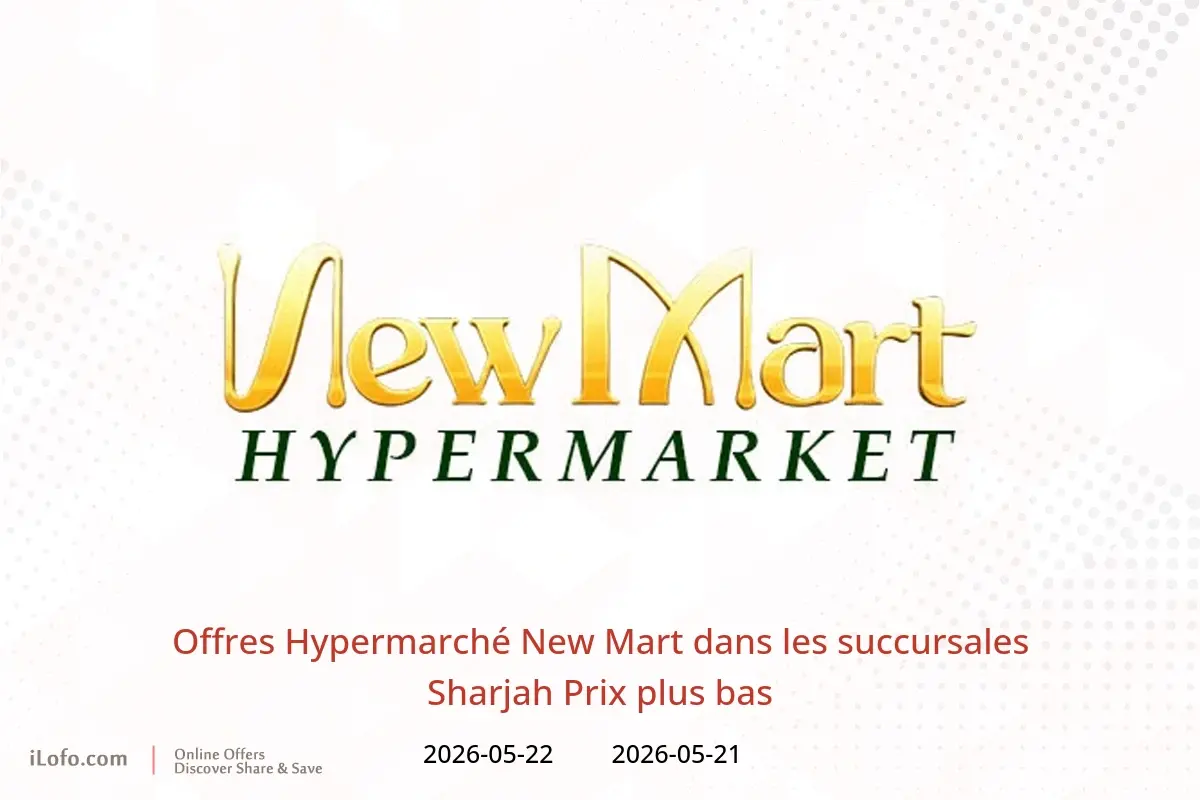 Offres Hypermarché New Mart Sharjah de 21 à 22 mai 2026 Prix ​​plus bas - Hypermarché New Mart - Émirats arabes unis - 21 mai 2026 – 22 mai 2026 - Page 1