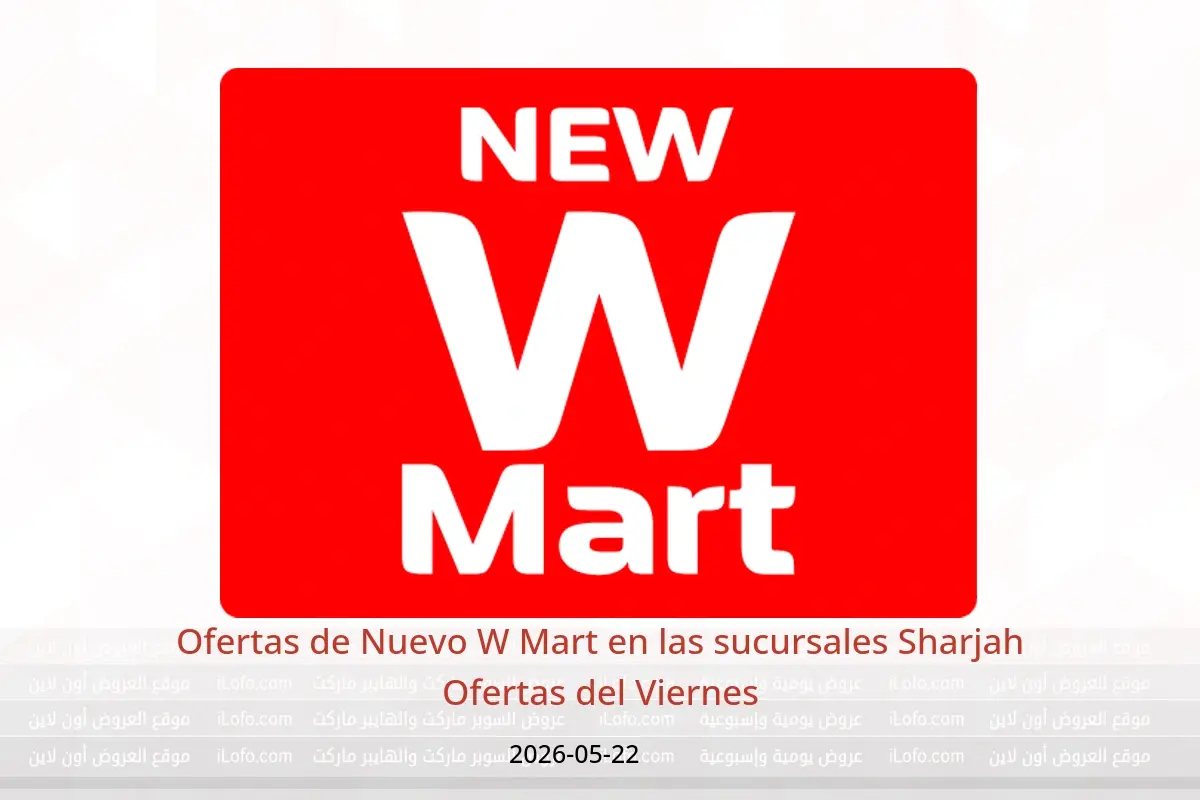 Ofertas de Nuevo W Mart Sharjah viernes 22 mayo 2026 Ofertas del Viernes - Nuevo W Mart - Emiratos Árabes Unidos - 22 mayo 2026 – 22 mayo 2026 - Página 1
