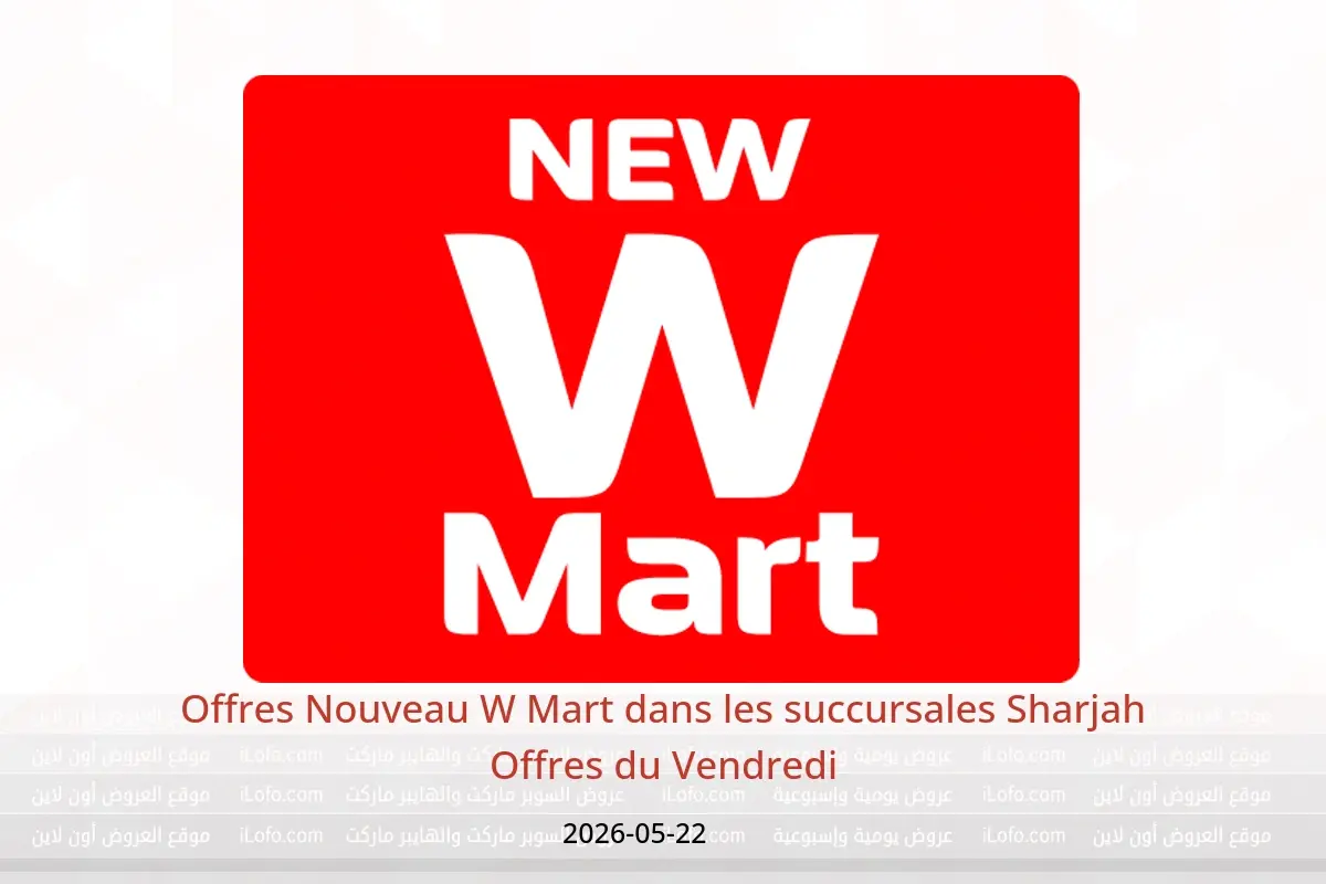 Offres Nouveau W Mart Sharjah vendredi 22 mai 2026 Offres du Vendredi - Nouveau W Mart - Émirats arabes unis - 22 mai 2026 – 22 mai 2026 - Page 1