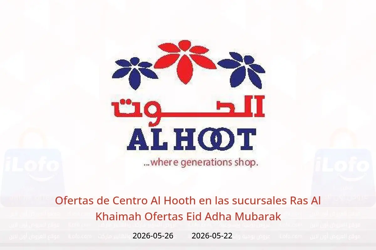 Ofertas de Centro Al Hooth Ras Al Khaimah de 22 a 26 mayo 2026 Ofertas Eid Adha Mubarak - Centro Al Hooth - Emiratos Árabes Unidos - 22 mayo 2026 – 26 mayo 2026 - Página 1
