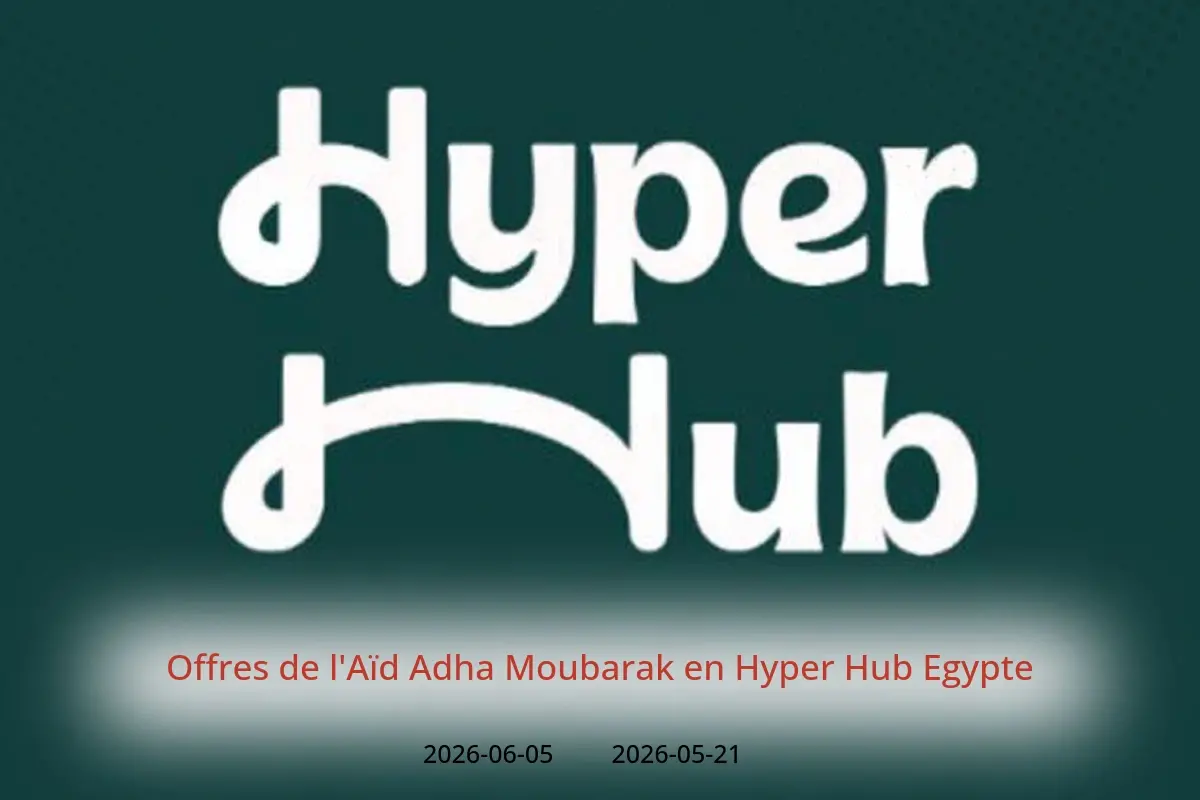 Offres Hyper Hub Egypte de 21 mai à 5 juin 2026 Offres de l'Aïd Adha Moubarak - Hyper Hub - Egypte - 21 mai 2026 – 5 juin 2026 - Page 1