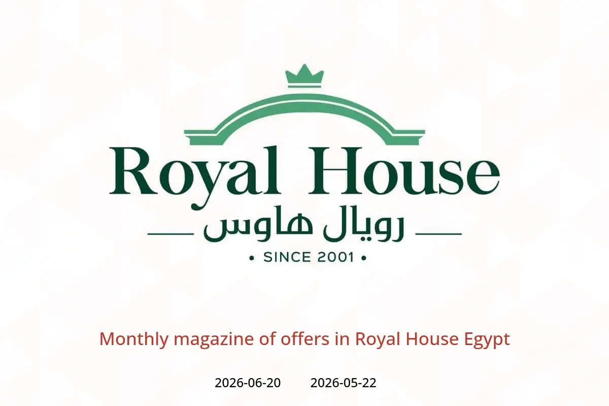Royal House Egypt offers from 22 May to 20 June 2026 Monthly magazine of offers - Royal House - Egypt - 22 May 2026 – 20 June 2026 - Page 1