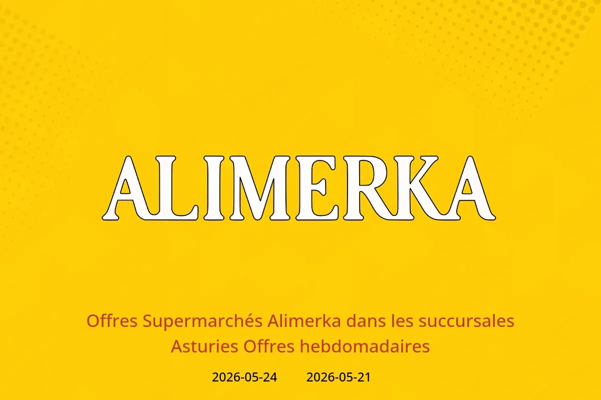 Offres ‎Supermarchés Alimerka‎ Asturies de 21 à 24 mai 2026 Offres hebdomadaires - ‎Supermarchés Alimerka‎ - Espagne - 21 mai 2026 – 24 mai 2026 - Page 1