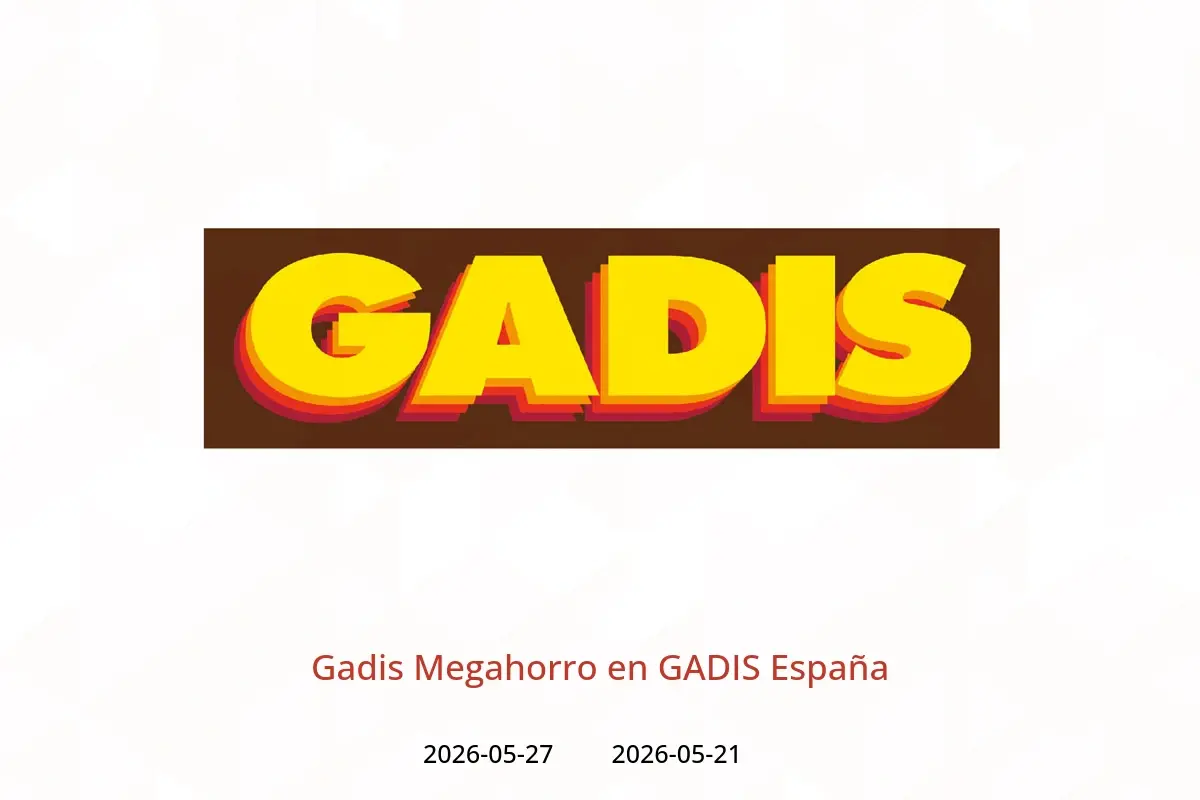 Ofertas de GADIS España de 21 a 27 mayo 2026 Gadis Megahorro - GADIS - España - 21 mayo 2026 – 27 mayo 2026 - Página 1