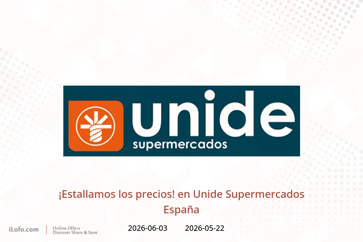 Ofertas de Unide Supermercados España de 22 mayo a 3 junio 2026 ¡Estallamos los precios! - Unide Supermercados - España - 22 mayo 2026 – 3 junio 2026 - Página 1