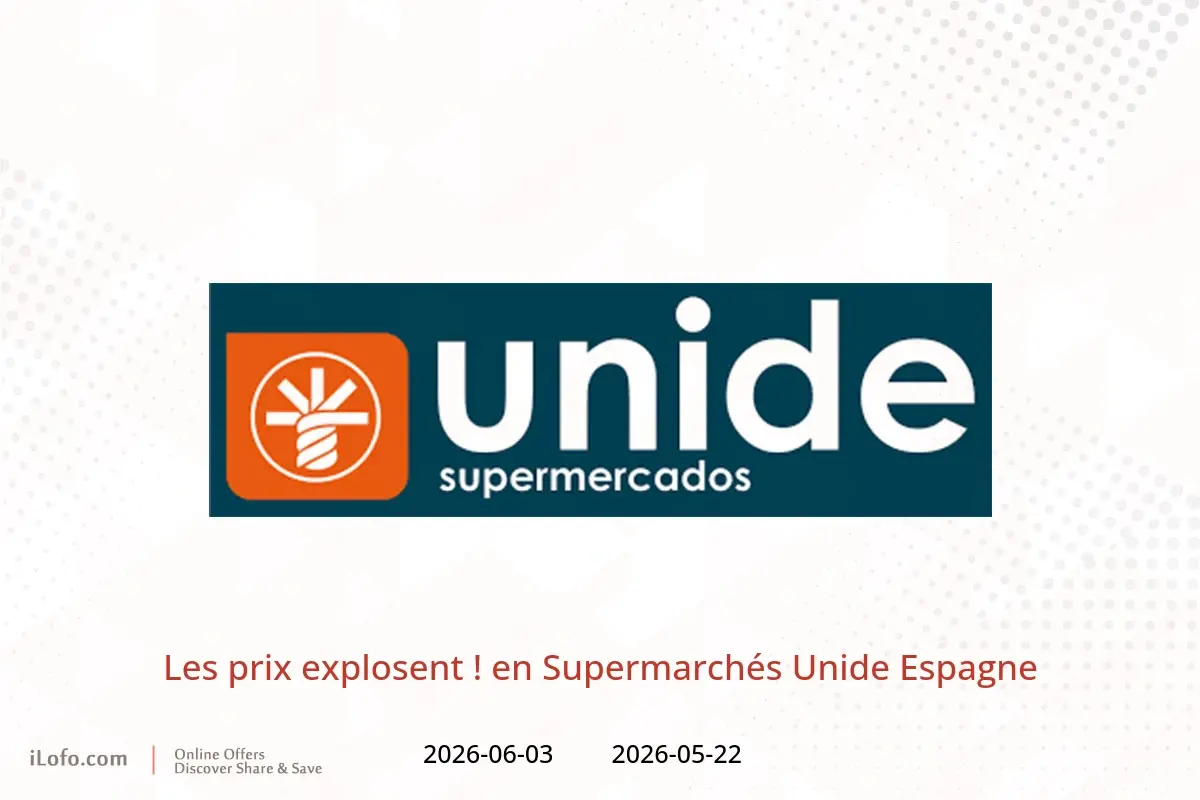 Offres Supermarchés Unide Espagne de 22 mai à 3 juin 2026 Les prix explosent ! - Supermarchés Unide - Espagne - 22 mai 2026 – 3 juin 2026 - Page 1