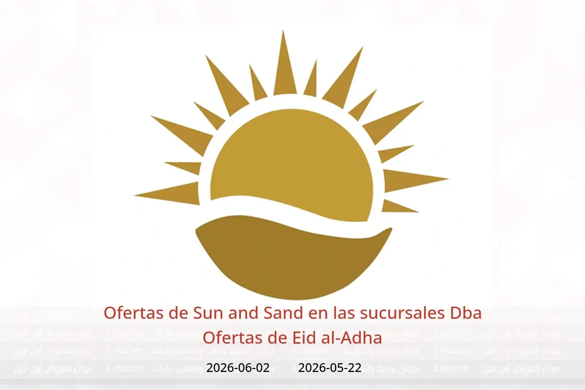 Ofertas de Sun and Sand Dba de 22 mayo a 2 junio 2026 Ofertas de Eid al-Adha - Sun and Sand - Emiratos Árabes Unidos - 22 mayo 2026 – 2 junio 2026 - Página 1