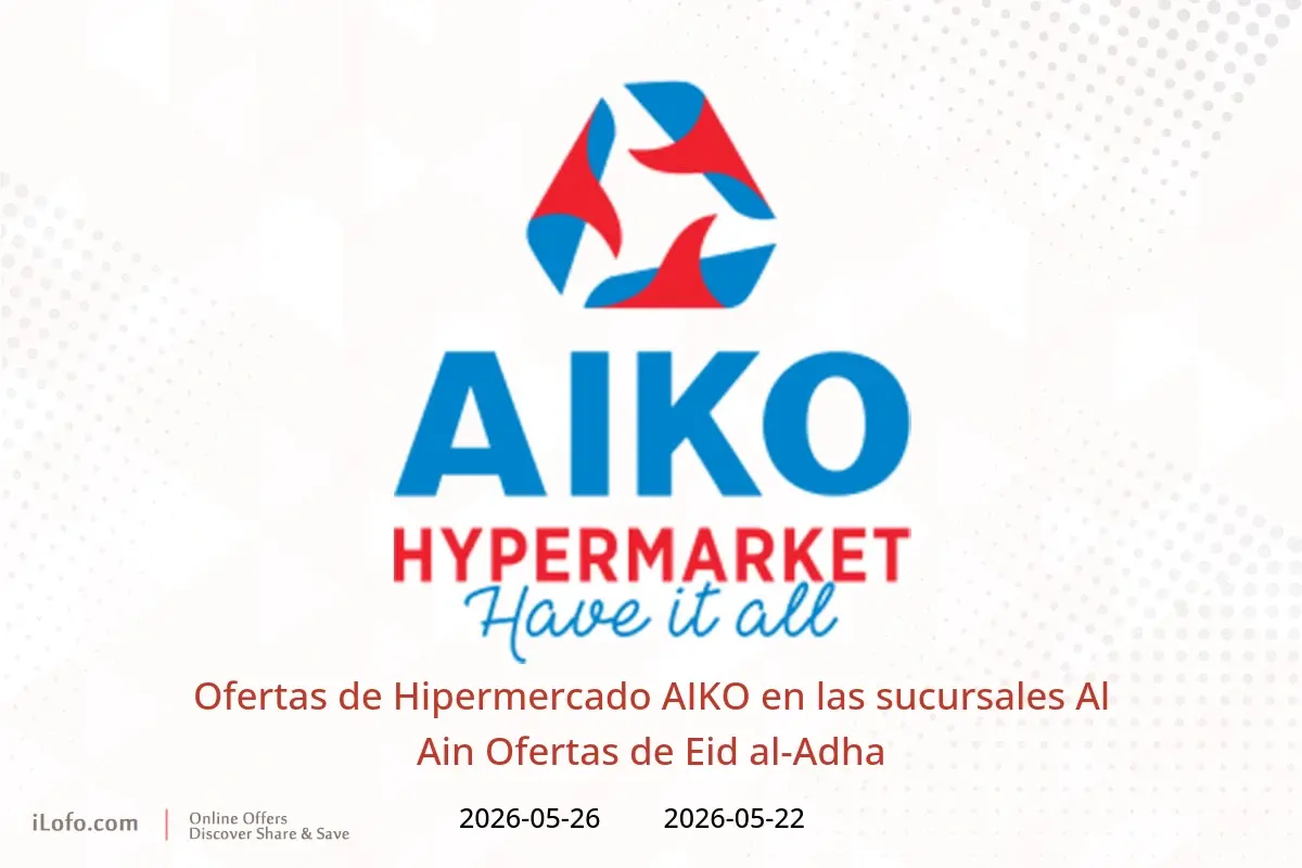 Ofertas de Hipermercado AIKO Al Ain de 22 a 26 mayo 2026 Ofertas de Eid al-Adha - Hipermercado AIKO - Emiratos Árabes Unidos - 22 mayo 2026 – 26 mayo 2026 - Página 1