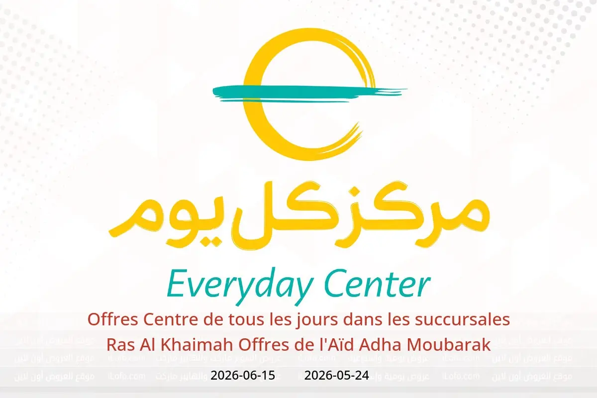 Offres Centre de tous les jours Ras Al Khaimah de 24 mai à 15 juin 2026 Offres de l'Aïd Adha Moubarak - Centre de tous les jours - Émirats arabes unis - 24 mai 2026 – 15 juin 2026 - Page 1
