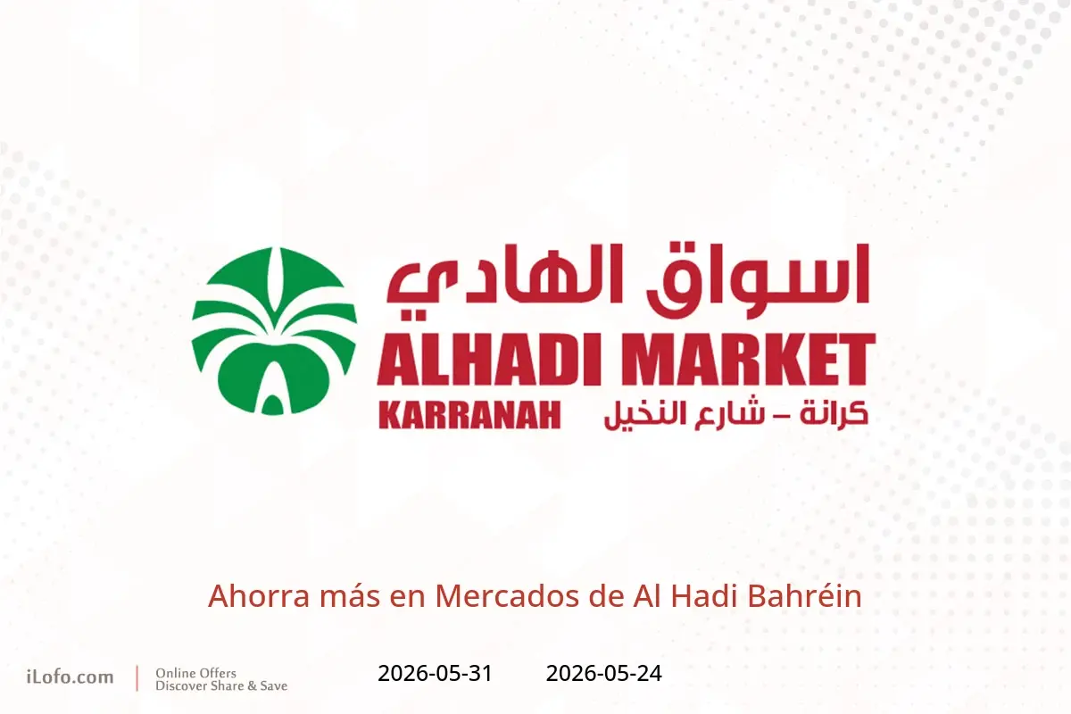 Ofertas de Mercados de Al Hadi Bahréin de 24 a 31 mayo 2026 Ahorra más - Mercados de Al Hadi - Bahréin - 24 mayo 2026 – 31 mayo 2026 - Página 1